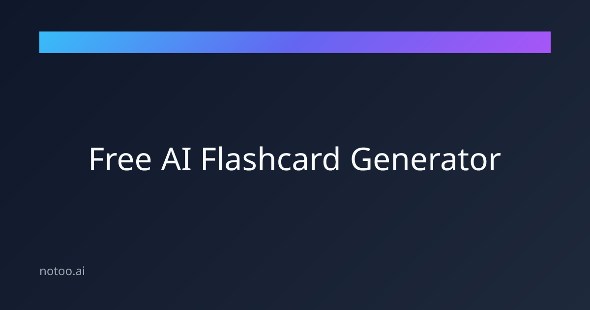 Free AI Flashcard Generator — Make Flashcards Instantly | Notoo