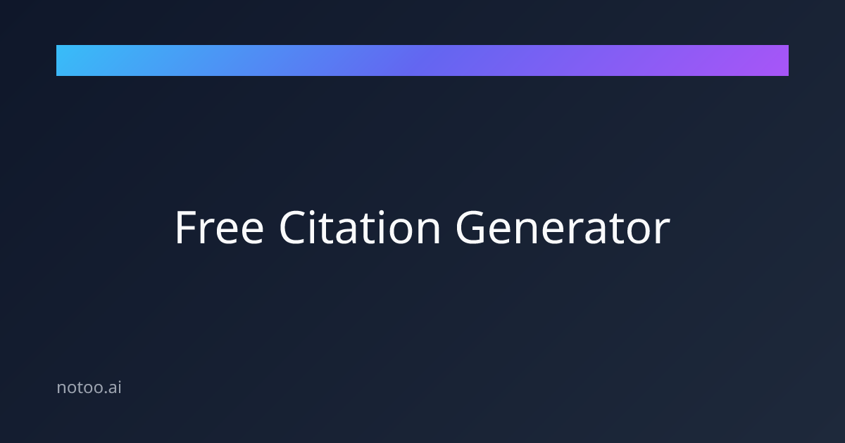 Free Citation Generator — APA, MLA, Chicago, Harvard | Notoo